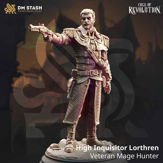 High Inquisitor Lorthren - Veteran Mage Hunter | Cogs of Revolution | DM STASH | High Quality Resin